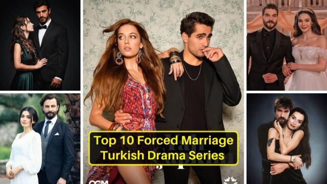 Top 10 Forced Marriage Turkish Drama Series
