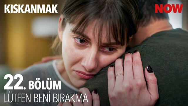 Herkes Gitti Ama Sen Yanımda Kal - Kıskanmak 22. Bölüm @KiskanmakDizisi