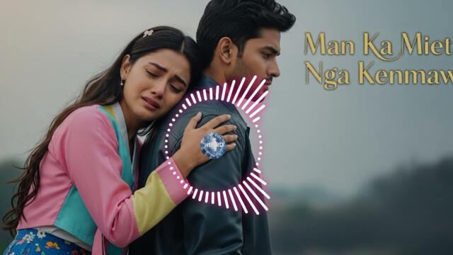 Man Ka miet nga kenmaw/ new khasi emotional song 2026