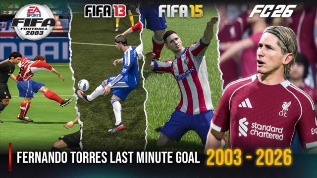 Fernando Torres Last Minute Goal In Every FIFA | 2003 - 2026 |
