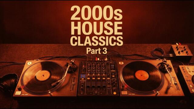 2000s House Classics Part 3 | Classic House Vinyl Mix