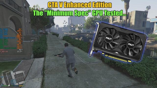 GTA 5 Enhanced Edition on the "Minimum Spec" Graphics Card..