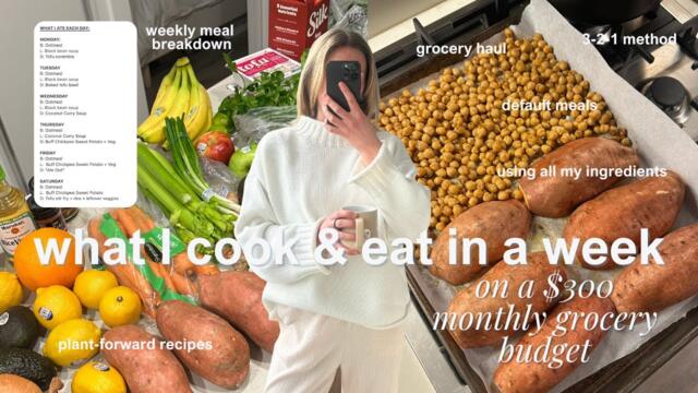 What I Eat in a Week on a $300 Grocery Budget: grocery haul, cooking recipes, my "default" meals