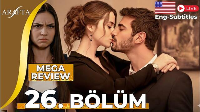 Arafta 26. Bölüm | Mega Bölüm İncelemesi | turkish series english subtitles