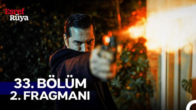 Eşref Rüya 33. Bölüm 2. Fragmanı | "Ölüm Hakkın Çoktan Gelmişti"