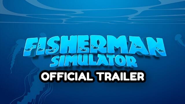 Fisherman Simulator | Fishing Simulator - Official Trailer