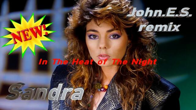 Sandra - In The Heat of The  Night  ( John.E.S remix ) EuroDisco !!!!