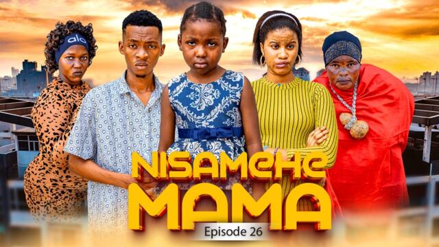 NISAMEHE MAMA Full Episode [ 26 ] #love