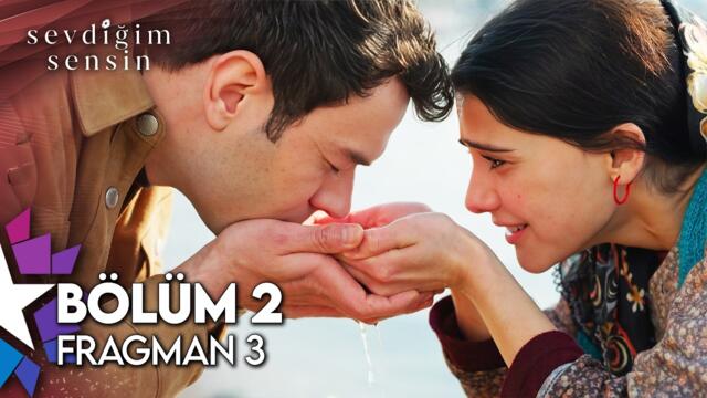 Sevdiğim Sensin 2. Bölüm 3. Fragman | ''İlk Defa Deniz Gördüm''