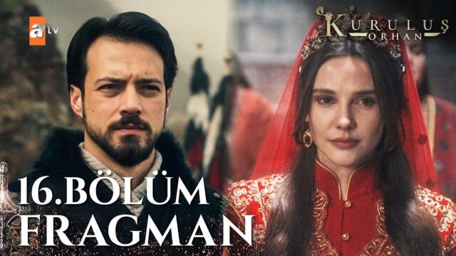 Kuruluş Orhan 16. Bölüm Fragman | "Ya kıyamet, ya istikbâl!" @atvturkiye