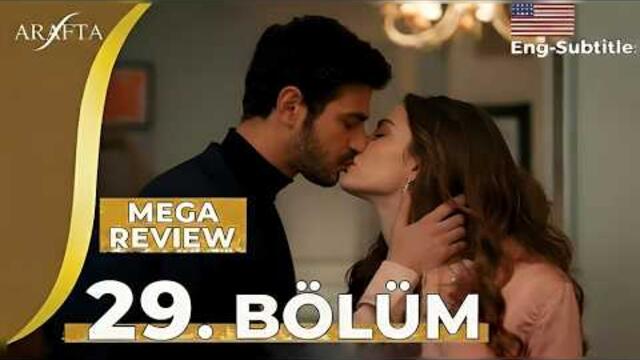 Arafta Episode 29 | Mega Episode Review | Full Epis | Turkish Series English Subtitles @araftadizisi