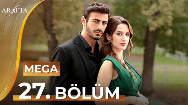 Arafta 27 Bölüm | Mega Bölüm | Tam Bölüm | Yeni Diziler 2025 | Arafta -Türk Dizileri @araftadizisi