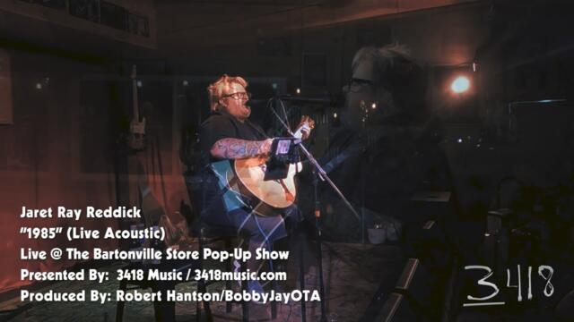 Jaret Ray Reddick - "1985"  (Live @ 3418 Music Pop-Up)
