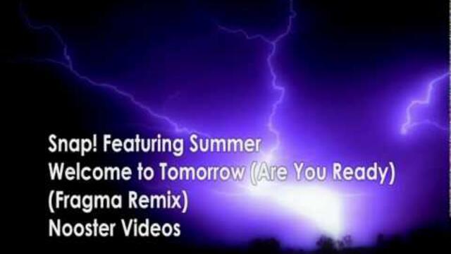 Snap! - Welcome To Tomorrow ( Are You Ready ) ( Fragma Remix ) HQ