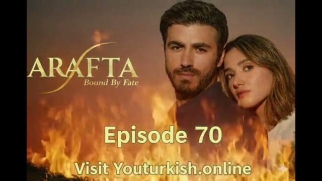 Arafta Episode 70 — English & Urdu Subtitles | Released Now | Youturkish Top