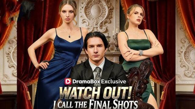 Watch Out! I Call the Final Shots FULL VERSION