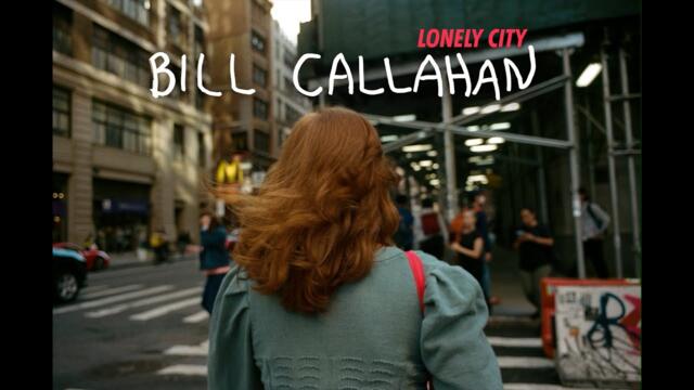 Bill Callahan "Lonely City" (Official Music Video)