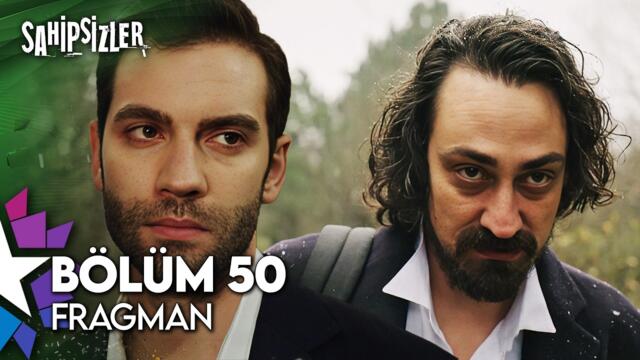 Sahipsizler 50. Bölüm Fragman | Hazar Sizin Kardeşiniz Değil!
