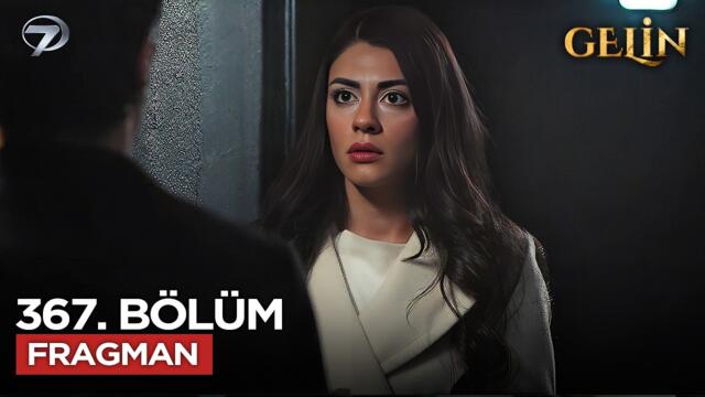 Gelin Dizisi 367. Bölüm 3.Sezon Fragmanı | 22 Şubat Pazar @GelinDizisi ​