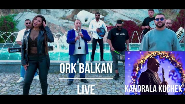 Ork Balkan live - kandrali 252 koçek(2025) 🎧🎶🎵💯