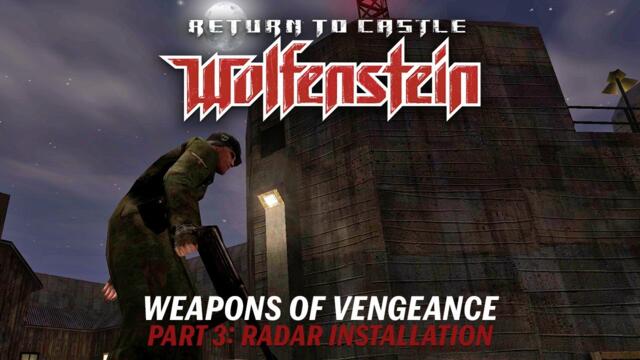 Return to Castle Wolfenstein: Weapons of Vengeance - Radar Installation