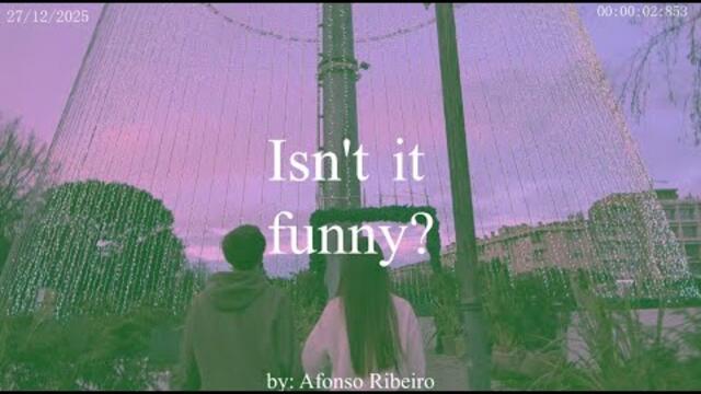 "Isn't it funny?": a SHORTFILM by Afonso Ribeiro