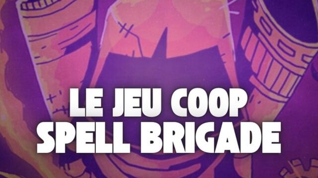 The spell brigade, un jeu coop top !