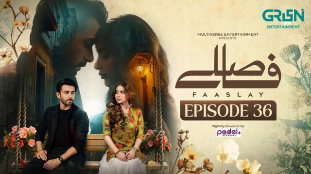 Faaslay Episode 36 (Subtitles) 22nd February 2026 | Ali Ansari - Saboor Aly | Green Entertainment
