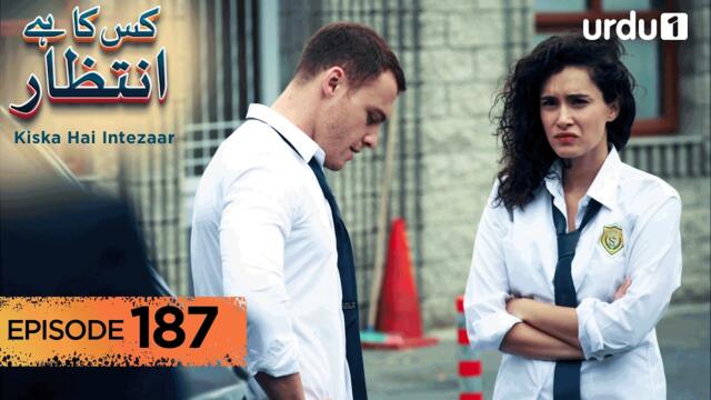 Kiska Hai Intezaar | Episode 187 | Turkish Drama | Waiting for the Sun | 20 February 2026