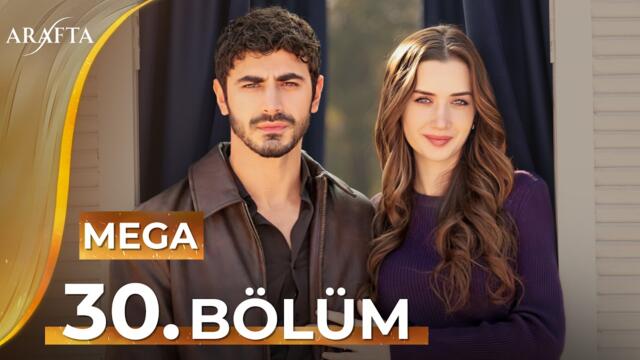 Arafta 30 Bölüm | Mega Bölüm | Tam Bölüm | Yeni Diziler 2025 | Arafta -Türk Dizileri @araftadizisi