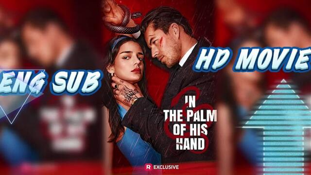 In The Palm Of His Hands - (2026) #englishsub #fullmovie  🍿