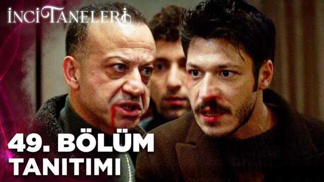 İnci Taneleri – 49. Bölüm Tanıtımı