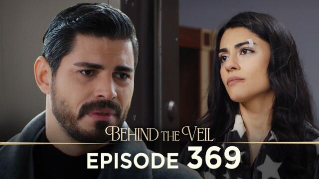 Gelin 369.Bölüm | Behind the Veil Episode 369 [ Season 3 ]