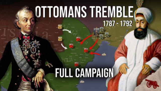 Russo-Turkish War 1787-1792: Suvorov's Greatest Campaign (All Parts)
