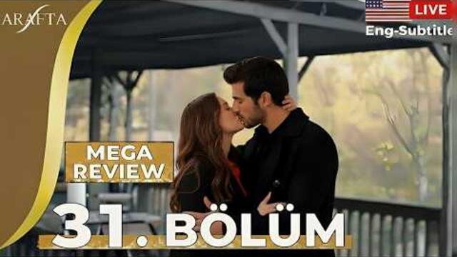 Arafta Episode 31 | Mega Review | Full Episode | Turkish Series English Subtitles @araftadizisi