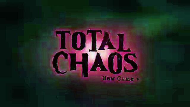 Total Chaos – New Game+