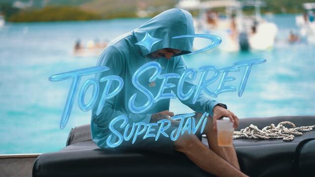 SUPERJAVI X JAVY HUSTLE - TOP SECRET (Official Video)