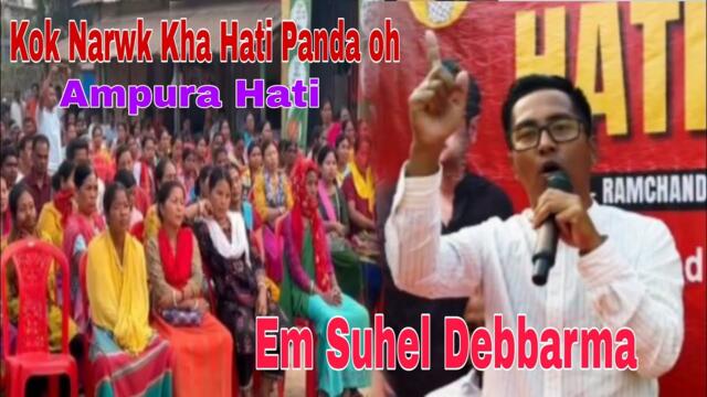 Bg. Em Suhel Debbarma Kok Narwk kha Ampura Hati Panda oh 