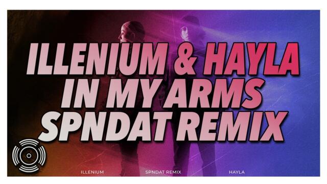 ILLENIUM, HAYLA - In My Arms (SPNDAT Remix) [Visualizer]