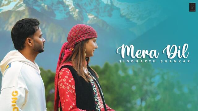 Mera Dil | Siddharth Shankar (Official Video Song)