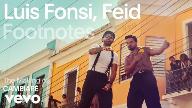 Luis Fonsi, Feid - The Making of 'CAMBIARÉ' | Vevo Footnotes