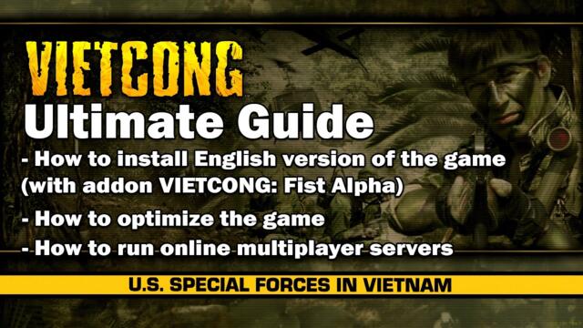 VIETCONG Ultimate Guide - How to install the game, how to optimize it and how to run multiplayer.