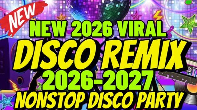 NEW 2026-2027 VIRAL DISCO REMIX NONSTOP DISCO PARTY DJVANVAN PRADO REMIX