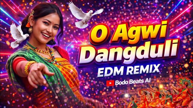 O AGWI DANGDULI 🎧 EDM Dance Remix | Full Power Bass | BodoBeats AI |