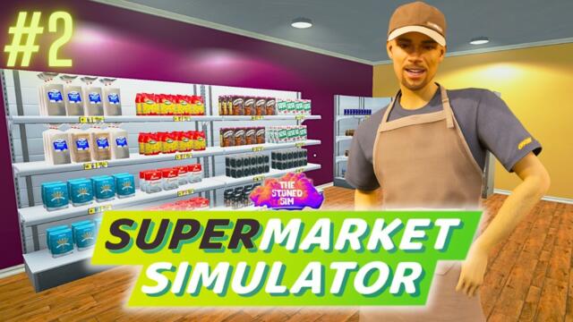 Let's Open STONER MART Together | Supermarket Simulator | Ep 2