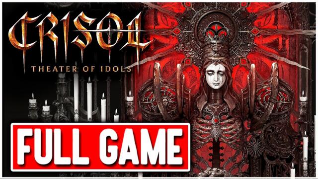 CRISOL THEATER OF IDOLS Gameplay Walkthrough FULL GAME - No Commentary PC
