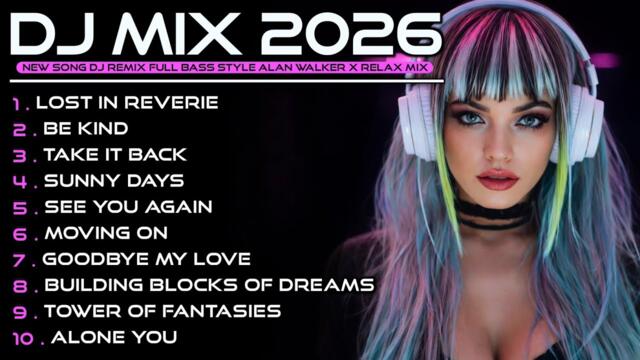 Best Dj Remix Collection | Alan Walker Full Bass Style 2026 #EDM #remix #chill