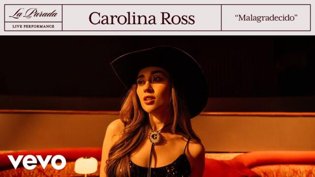Carolina Ross - Malagradecido | Vevo La Parada (Live Performance)