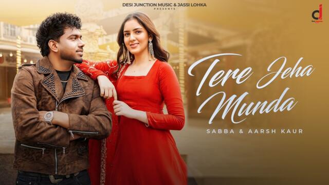 Tere Jeha Munda (Official Video) Sabba | Aarsh Kaur | Meavin | Latest Punjabi Song 2026