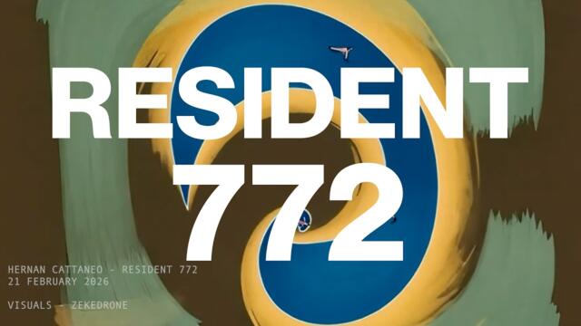 HERNAN CATTANEO - RESIDENT 772 ( 21 FEBRURARY 2026)